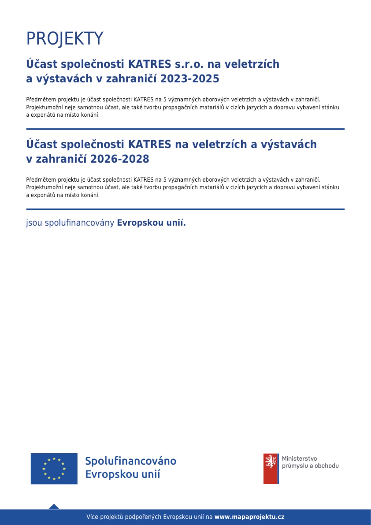 Účast společnosti KATRES spol. s r.o. na veletrzích a výstavách v zahraničí 2023-2025 a 2026-2028 je spolufinancována Evropskou unií